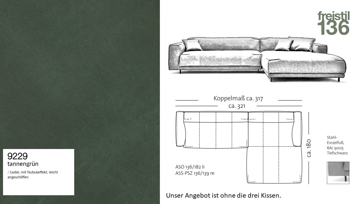 #9229 tannengrün Leder mit Nubuk-Effekt, leicht angeschl.- freistil 136 Kombi bestehend aus ASO136-182 li und ASS-PSZ 136 - 139 re OHNE KISSEN